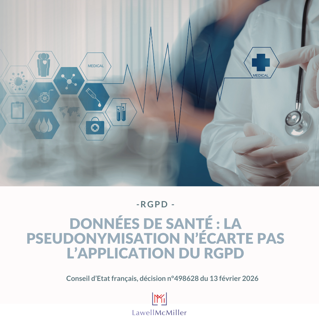 RGPD - DONNEES DE SANTE : LA PSEUDONYMISATION N'ECARTE PAS L' APPLICATION DU RGPD